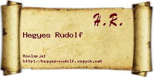 Hegyes Rudolf névjegykártya